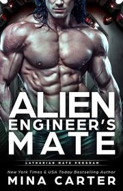 Book cover for "Alien Engineer's Mate" by Mina Carter