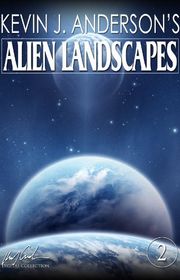 Book cover for "Alien Landscapes 2" by Kevin J Anderson
