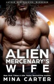 Book cover for "Alien Mercenary’s Wife" by Mina Carter