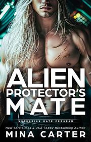 Book cover for "Alien Protector’s Mate" by Mina Carter