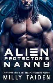 Book cover for "Alien Protector's Nanny" by Milly Taiden