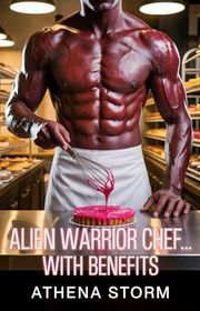 Book cover for "Alien Warrior Chef…With Benefits" by Athena Storm