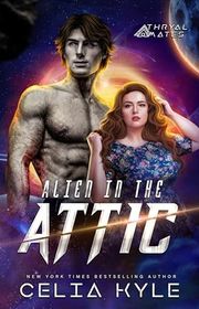 Book cover for "Alien in the Attic" by Celia Kyle