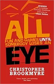 All Fun And Games Until Somebody Loses An Eye