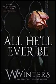 All He'll Ever Be