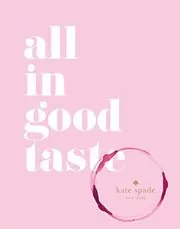 Book cover for "All In Good Taste" by Kate Spade