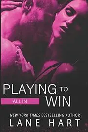 Book cover for "All In: Playing to Win" by Lane Hart