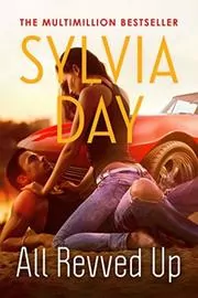 Book cover for "All Revved Up" by Sylvia Day