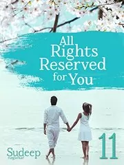 All Rights Reserved For You: Part 11