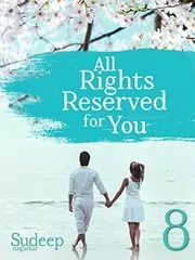 All Rights Reserved For You: Part 8