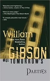 Book cover for "All Tomorrow's Parties" by William Gibson