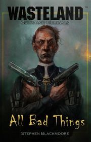 Book cover for "All Bad Things" by Stephen Blackmoore