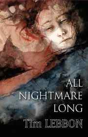 Book cover for "All Nightmare Long" by Tim Lebbon