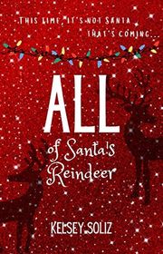 Book cover for "All of Santa's Reindeer" by Kelsey Soliz