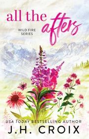 Book cover for "All the Afters" by JH Croix
