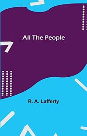 Book cover for "All the People" by RA Lafferty