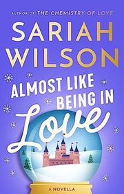 Book cover for "Almost Like Being in Love" by Sariah Wilson