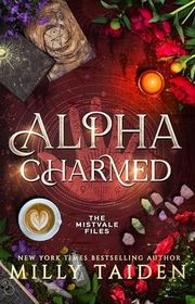 Book cover for "Alpha Charmed" by Milly Taiden