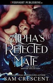 Book cover for "Alpha's Rejected Mate" by Sam Crescent