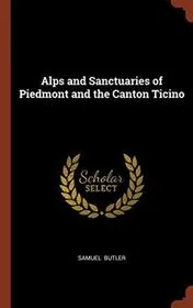 Alps and Sanctuaries of Piedmont and the Canton Ticino