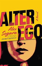 Book cover for "Alter Ego" by Alex Segura