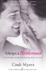Book cover for "Always a Bridesmaid" by Cindi Myers