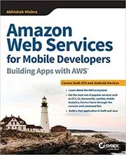 Book cover for "Amazon Web Services for Mobile Developers" by Abhishek Mishra