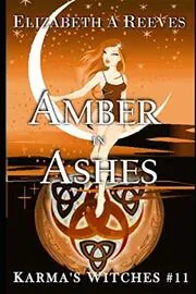 Book cover for "Amber in Ashes" by Elizabeth A Reeves