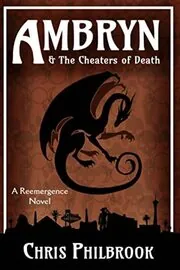 Book cover for "Ambryn and the Cheaters of Death" by Chris Philbrook