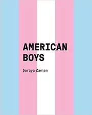 Book cover for "American Boys" by Soraya Zaman
