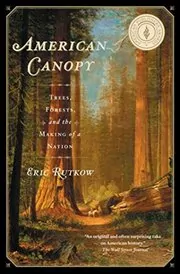 Book cover for "American Canopy" by Eric Rutkow