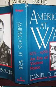 Book cover for "Americans at War, 1975-1986" by Daniel P. Bolger