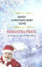 Book cover for "Amish Christmas Baby Gone" by Samantha Price