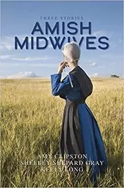 Amish Midwives: Three Stories