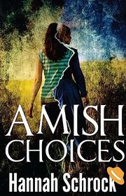 Book cover for "Amish Choice" by Hannah Schrock