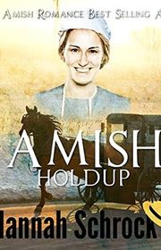 Book cover for "Amish Holdup" by Hannah Schrock