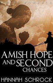 Book cover for "Amish Hope And Second Chances" by Hannah Schrock