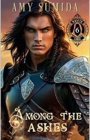 Book cover for "Among the Ashes" by Amy Sumida