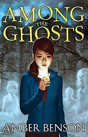 Book cover for "Among the Ghosts" by Amber Benson