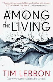 Book cover for "Among the Living" by Tim Lebbon
