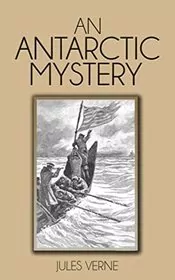 Book cover for "An Antarctic Mystery" by Jules Verne