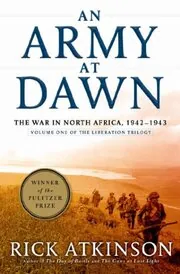 Book cover for "An Army at Dawn: The War in North Africa, 1942-1943" by Rick Atkinson