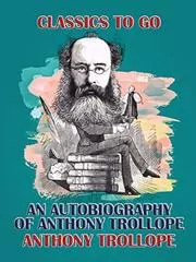 An Autobiography of Anthony Trollope