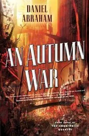 Book cover for "An Autumn War" by Daniel Abraham