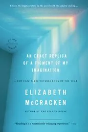Book cover for "An Exact Replica of a Figment of My Imagination" by Elizabeth McCracken