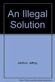 Book cover for "An Illegal Solution" by Roderic Jeffries