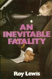 Book cover for "An Inevitable Fatality" by Roy Lewis