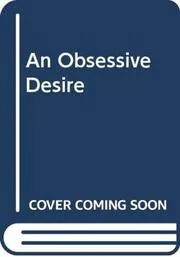 An Obsessive Desire