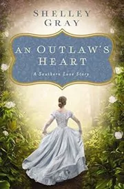 Book cover for "An Outlaw's Heart: A Southern Love Story" by Shelley Shepard Gray