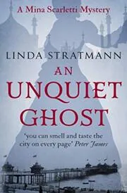 Book cover for "An Unquiet Ghost" by Linda Stratmann